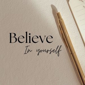 Believe in Yourself